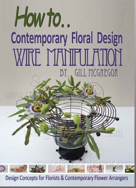 for flower arrangers and florists - and those interested in Contemporary Floral Design -  a new - 'How to make' - book by Gill McGregor
 - How to..  Contemporary Floral Design - Wire Manipulation.
ISBN 978-0-9929332-1-0