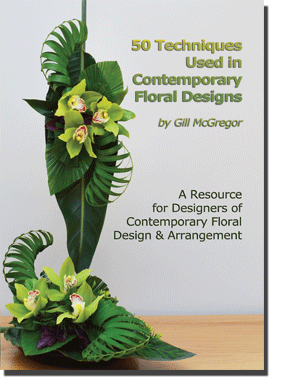 50 Techniques Used in Contemporary Floral Designs