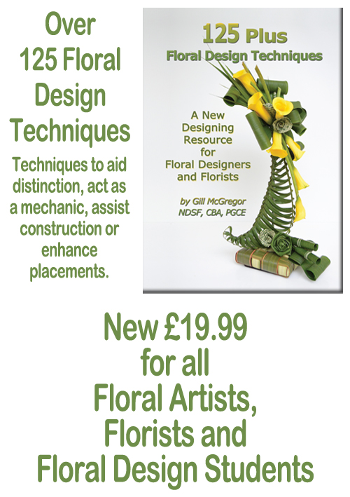 Floristry and Flower Arranging Books  125 Plus Floral Design Techniques Used in Floristry, Floral Design and Contemporary Floral Design - by Gill McGregor