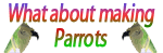 Let´s make Parrots